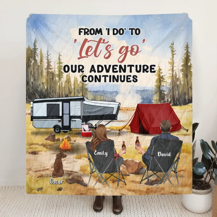 Personalized Camping Quilt/Fleece Blanket - Best Gift For Camping Lovers - Up to 4 Pets - From I Do To Let's Go Our Adventures Continues