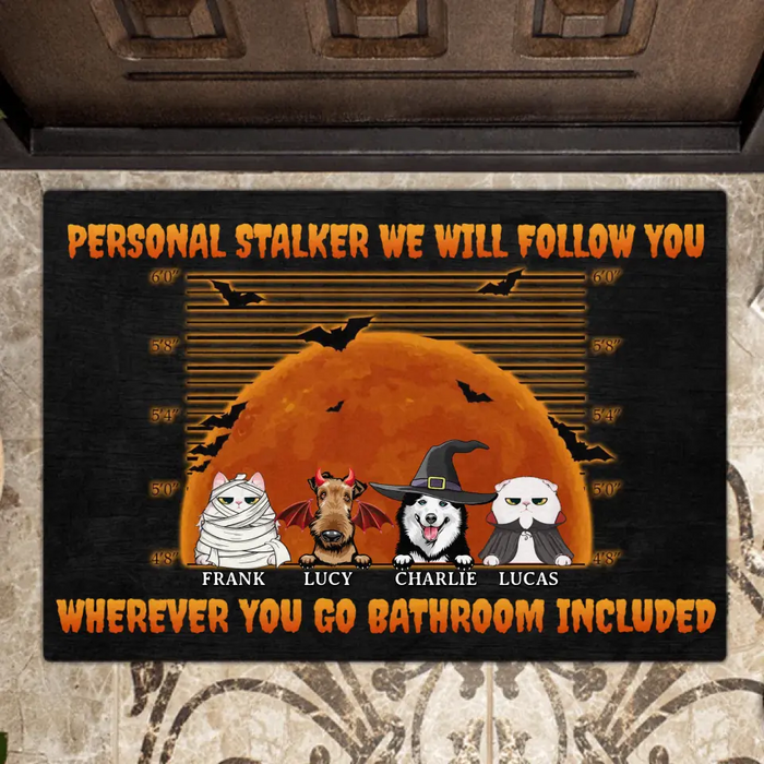 Personalized Halloween Pets Doormat - Halloween Gift For Dog/Cat Lover - Up to 4 Pets - Personal Stalker We Will Follow You Wherever You Go