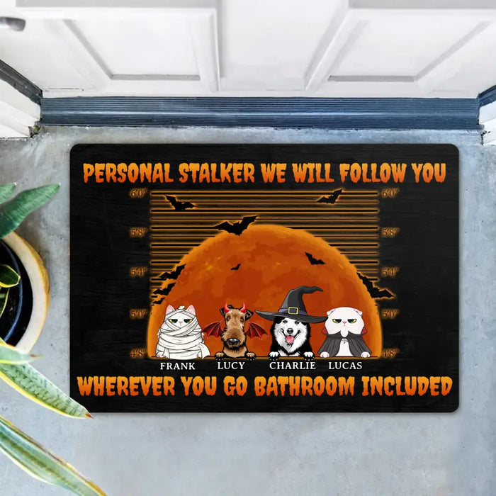Personalized Halloween Pets Doormat - Halloween Gift For Dog/Cat Lover - Up to 4 Pets - Personal Stalker We Will Follow You Wherever You Go