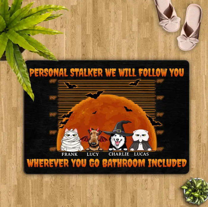 Personalized Halloween Pets Doormat - Halloween Gift For Dog/Cat Lover - Up to 4 Pets - Personal Stalker We Will Follow You Wherever You Go
