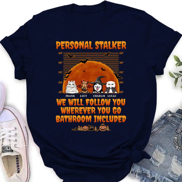 Personalized Halloween Pets Shirt/Hoodie - Halloween Gift For Dog/Cat Lover - Up to 4 Pets - Personal Stalker We Will Follow You Wherever You Go