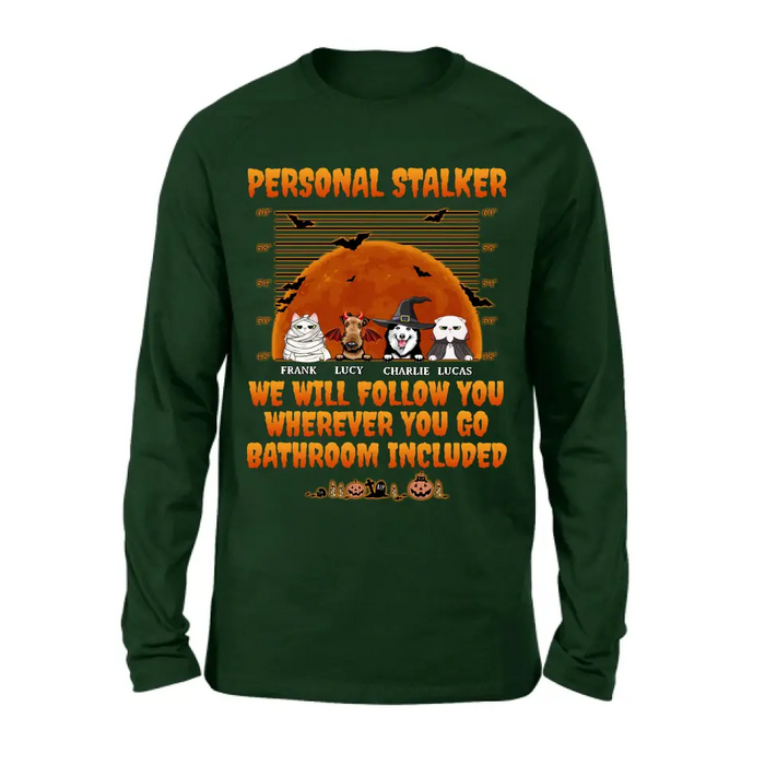 Personalized Halloween Pets Shirt/Hoodie - Halloween Gift For Dog/Cat Lover - Up to 4 Pets - Personal Stalker We Will Follow You Wherever You Go