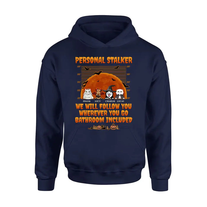 Personalized Halloween Pets Shirt/Hoodie - Halloween Gift For Dog/Cat Lover - Up to 4 Pets - Personal Stalker We Will Follow You Wherever You Go