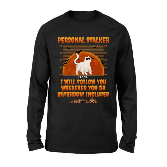 Personalized Halloween Cat Boo Shirt/Hoodie - Halloween Gift For Cat Lover - Up to 4 Cats - Personal Stalker I Will Follow You Wherever You Go