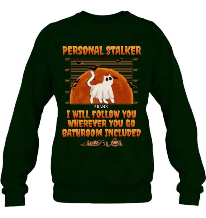 Personalized Halloween Cat Boo Shirt/Hoodie - Halloween Gift For Cat Lover - Up to 4 Cats - Personal Stalker I Will Follow You Wherever You Go