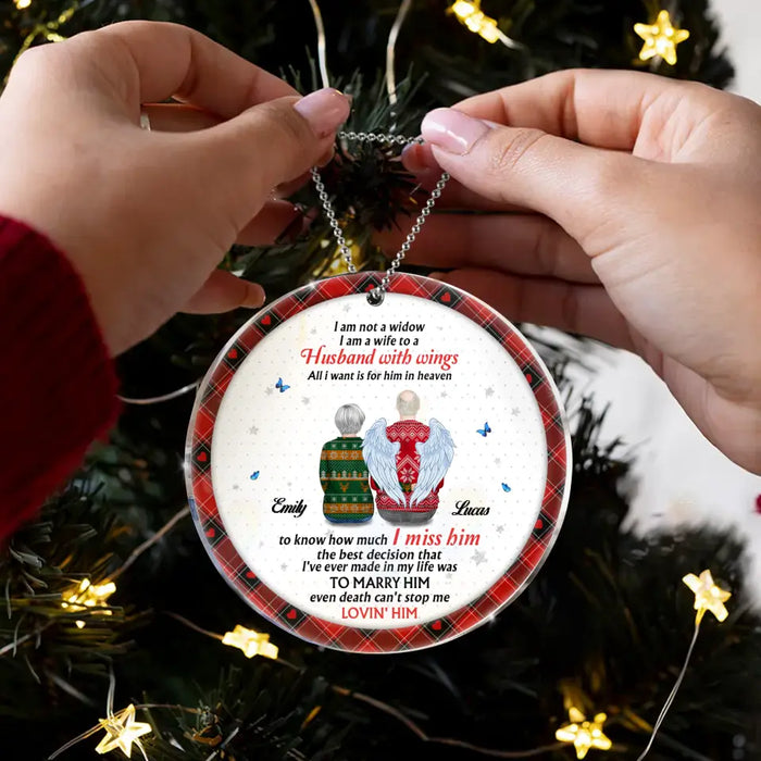 Personalized Memorial Husband Circle Acrylic Ornament - Memorial Gift Idea - I Am Not A Widow I Am A Wife To A Husband With Wings