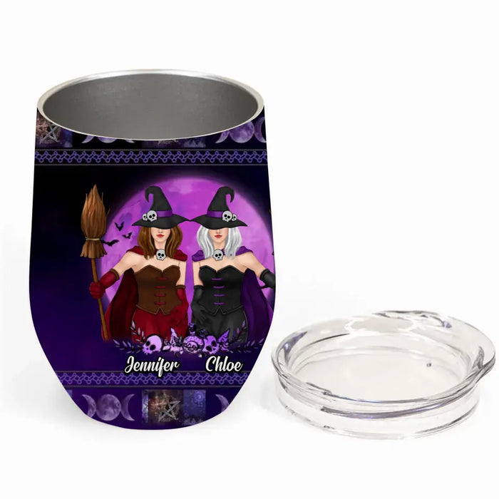 Personalized Witch Besties Wine Tumbler - Gift Idea For Halloween/Witch Lovers/Friends - Up to 5 Girls - We're Not Beautiful Disasters Or Hot Messes