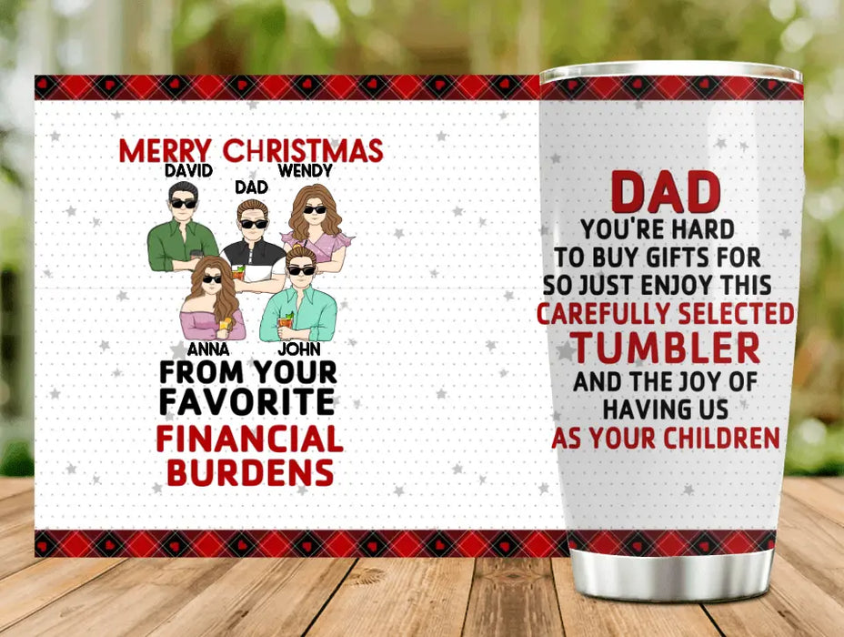 Personalized Dad Tumbler - Gift Idea For Dad/Christmas - Up to 4 Children - Merry Christmas From Your Favorite Financial Burden