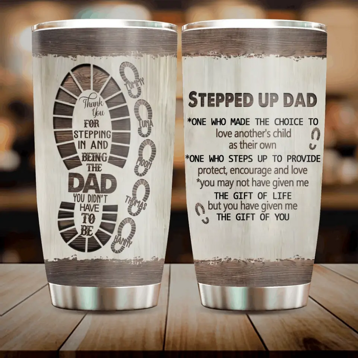Personalized Dad Tumbler - Gift Idea For Dad - Up to 5 Children - Thank You For Stepping In And Being The Dad