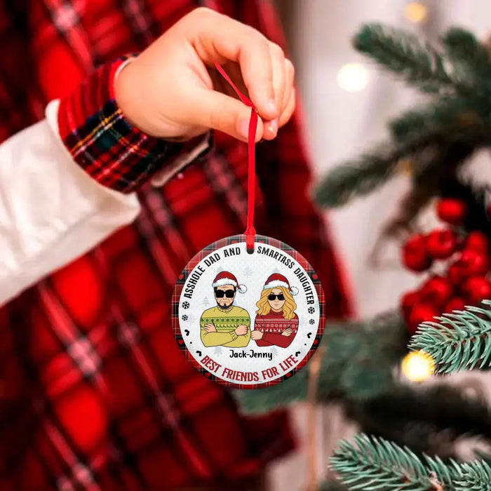 Personalized Christmas Dad Wooden Ornament - Christmas Gift Idea For Father/Daughter/Son - Asshole Dad And Smartass Daughter Best Friends For Life
