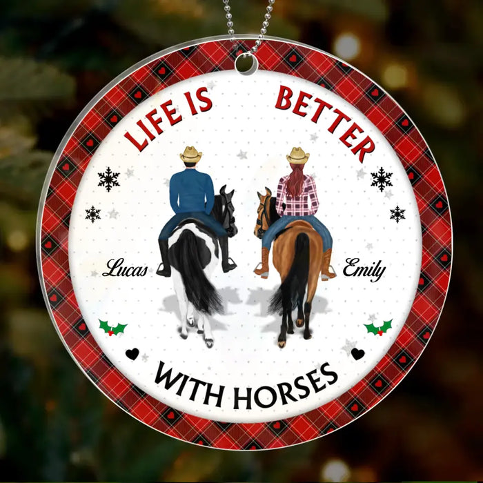 Personalized Christmas Couple Acrylic/Wooden Ornament - Gift Idea For Couple/Friends/Horse Lovers - Life Is Better With Horses