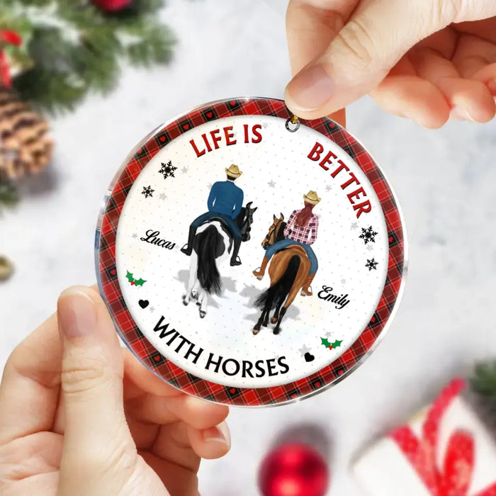Personalized Christmas Couple Acrylic/Wooden Ornament - Gift Idea For Couple/Friends/Horse Lovers - Life Is Better With Horses