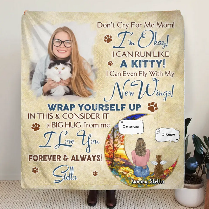 Personalized Memorial Fleece Throw Blanket & Quilt - Gift Idea For Cat Owner - Upload Photo - Don't Cry For Me Mom! I'm Okay!
