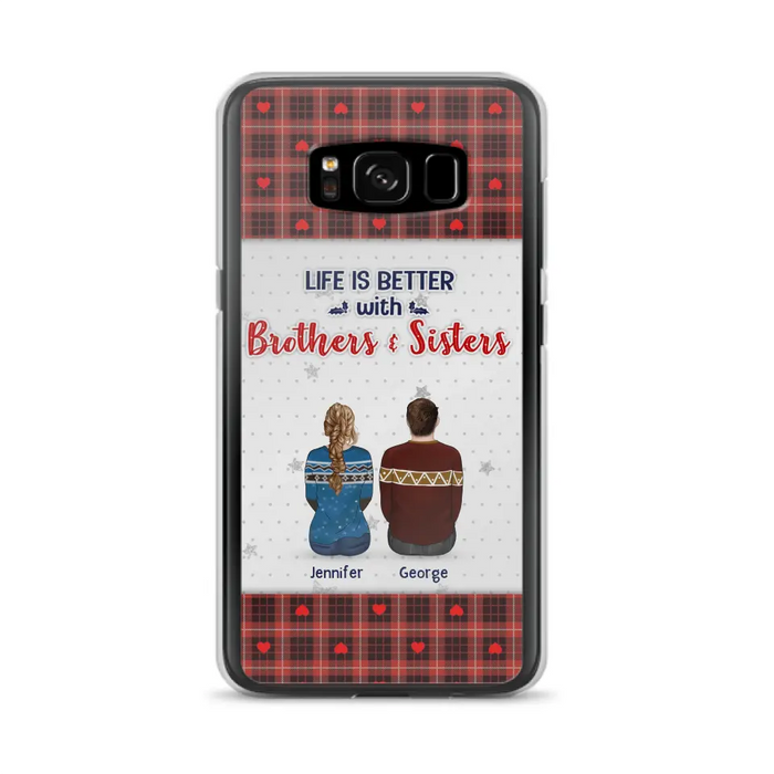 Personalized Brothers Sisters Phone Case - Up to 10 People - Christmas Gift Idea For Siblings/ Family - Life Is Better With Brothers & Sisters - Case For iPhone And Samsung