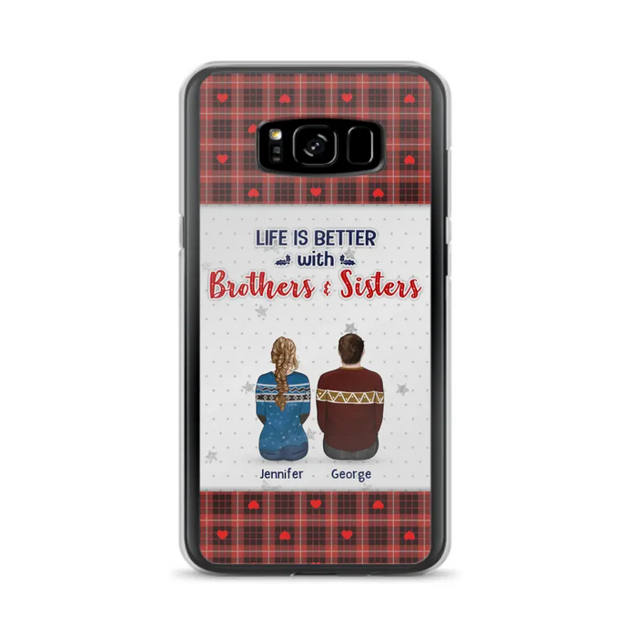 Personalized Brothers Sisters Phone Case - Up to 10 People - Christmas Gift Idea For Siblings/ Family - Life Is Better With Brothers & Sisters - Case For iPhone And Samsung