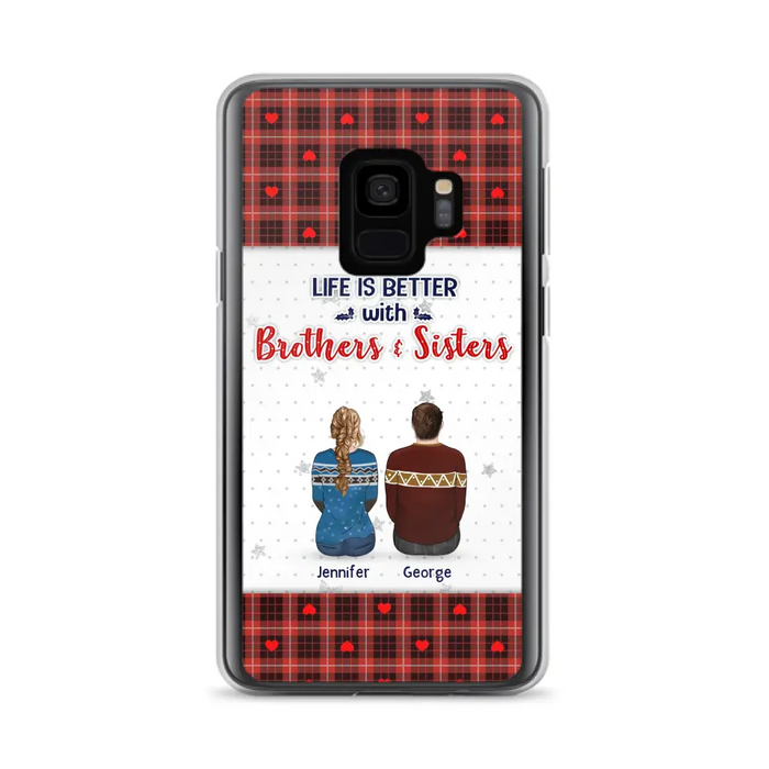 Personalized Brothers Sisters Phone Case - Up to 10 People - Christmas Gift Idea For Siblings/ Family - Life Is Better With Brothers & Sisters - Case For iPhone And Samsung
