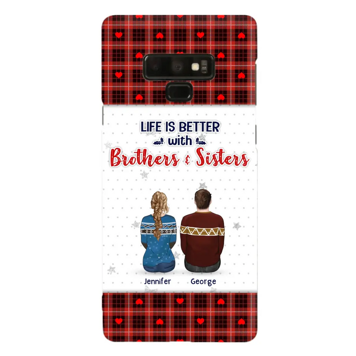 Personalized Brothers Sisters Phone Case - Up to 10 People - Christmas Gift Idea For Siblings/ Family - Life Is Better With Brothers & Sisters - Case For iPhone And Samsung