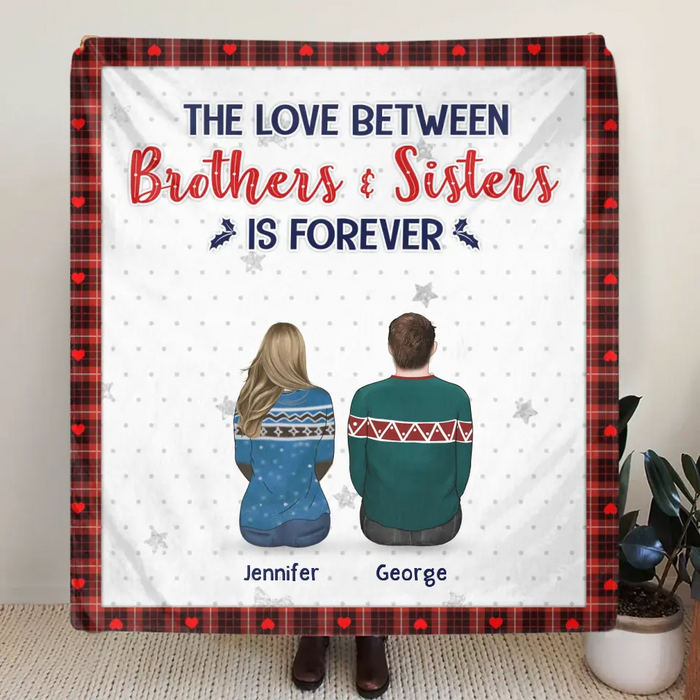 Personalized Brothers Sisters Pillow Cover/Quilt/Fleece Throw Blanket - Up to 10 People - Christmas Gift Idea For Siblings/Family - The Love Between Brother & Sisters Is Forever