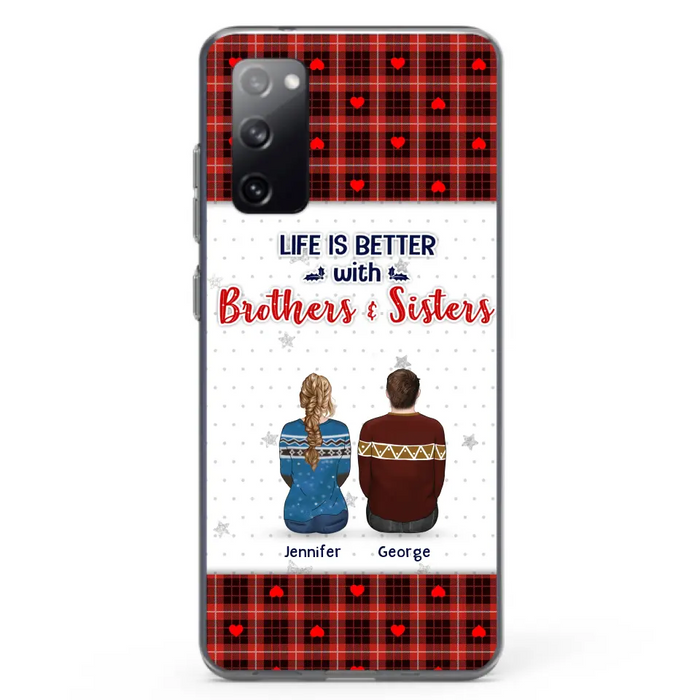 Personalized Brothers Sisters Phone Case - Up to 10 People - Christmas Gift Idea For Siblings/ Family - Life Is Better With Brothers & Sisters - Case For iPhone And Samsung