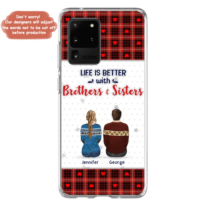 Personalized Brothers Sisters Phone Case - Up to 10 People - Christmas Gift Idea For Siblings/ Family - Life Is Better With Brothers & Sisters - Case For iPhone And Samsung