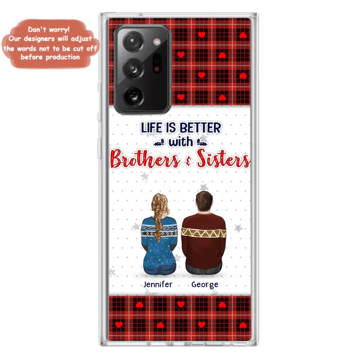 Personalized Brothers Sisters Phone Case - Up to 10 People - Christmas Gift Idea For Siblings/ Family - Life Is Better With Brothers & Sisters - Case For iPhone And Samsung