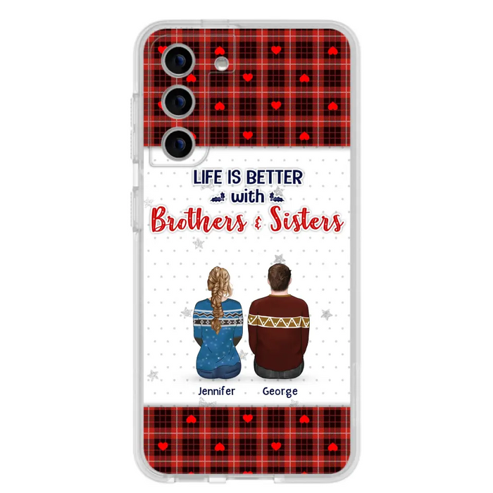 Personalized Brothers Sisters Phone Case - Up to 10 People - Christmas Gift Idea For Siblings/ Family - Life Is Better With Brothers & Sisters - Case For iPhone And Samsung