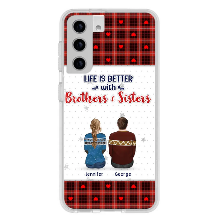Personalized Brothers Sisters Phone Case - Up to 10 People - Christmas Gift Idea For Siblings/ Family - Life Is Better With Brothers & Sisters - Case For iPhone And Samsung