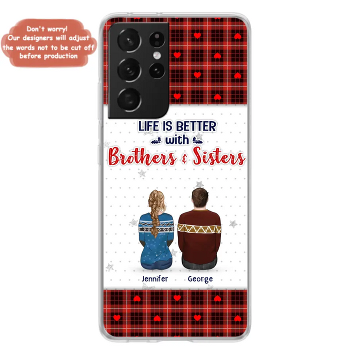 Personalized Brothers Sisters Phone Case - Up to 10 People - Christmas Gift Idea For Siblings/ Family - Life Is Better With Brothers & Sisters - Case For iPhone And Samsung