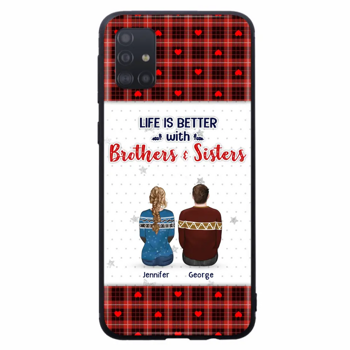 Personalized Brothers Sisters Phone Case - Up to 10 People - Christmas Gift Idea For Siblings/ Family - Life Is Better With Brothers & Sisters - Case For iPhone And Samsung