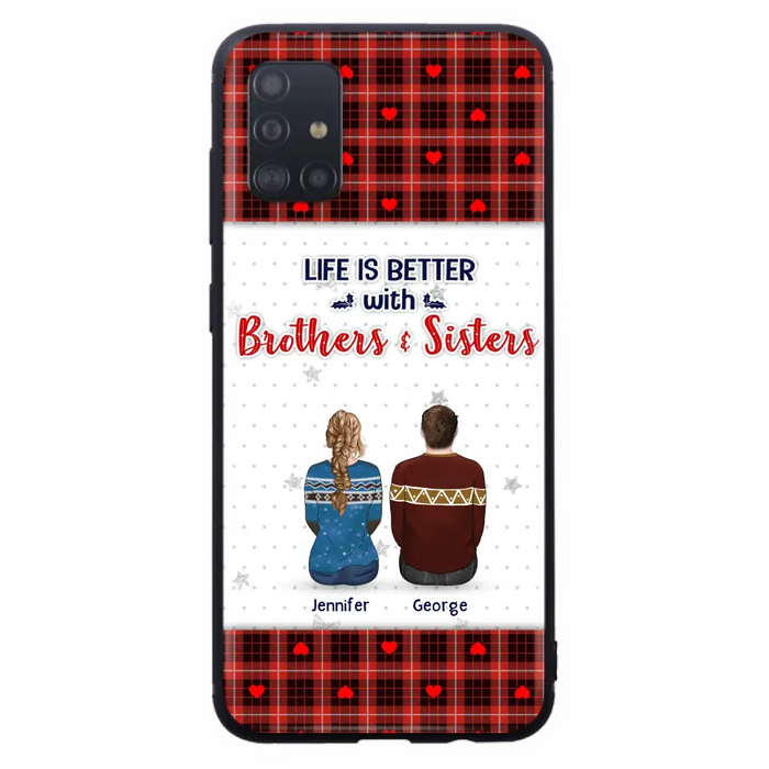 Personalized Brothers Sisters Phone Case - Up to 10 People - Christmas Gift Idea For Siblings/ Family - Life Is Better With Brothers & Sisters - Case For iPhone And Samsung