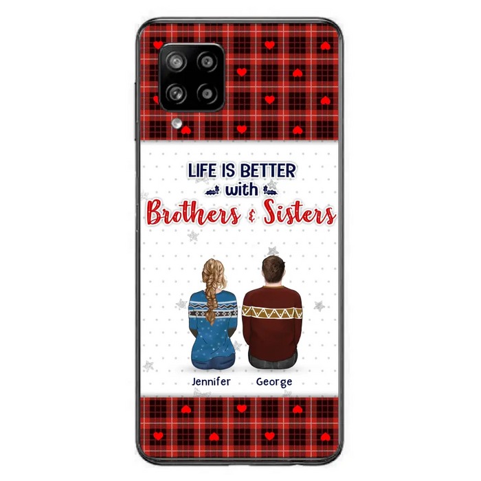 Personalized Brothers Sisters Phone Case - Up to 10 People - Christmas Gift Idea For Siblings/ Family - Life Is Better With Brothers & Sisters - Case For iPhone And Samsung