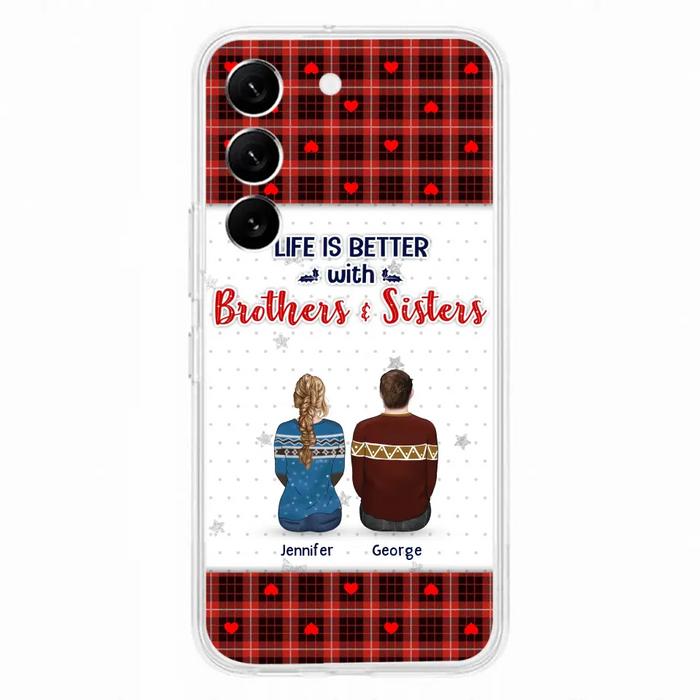 Personalized Brothers Sisters Phone Case - Up to 10 People - Christmas Gift Idea For Siblings/ Family - Life Is Better With Brothers & Sisters - Case For iPhone And Samsung