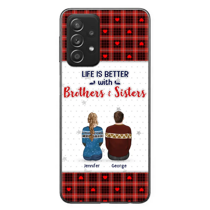 Personalized Brothers Sisters Phone Case - Up to 10 People - Christmas Gift Idea For Siblings/ Family - Life Is Better With Brothers & Sisters - Case For iPhone And Samsung