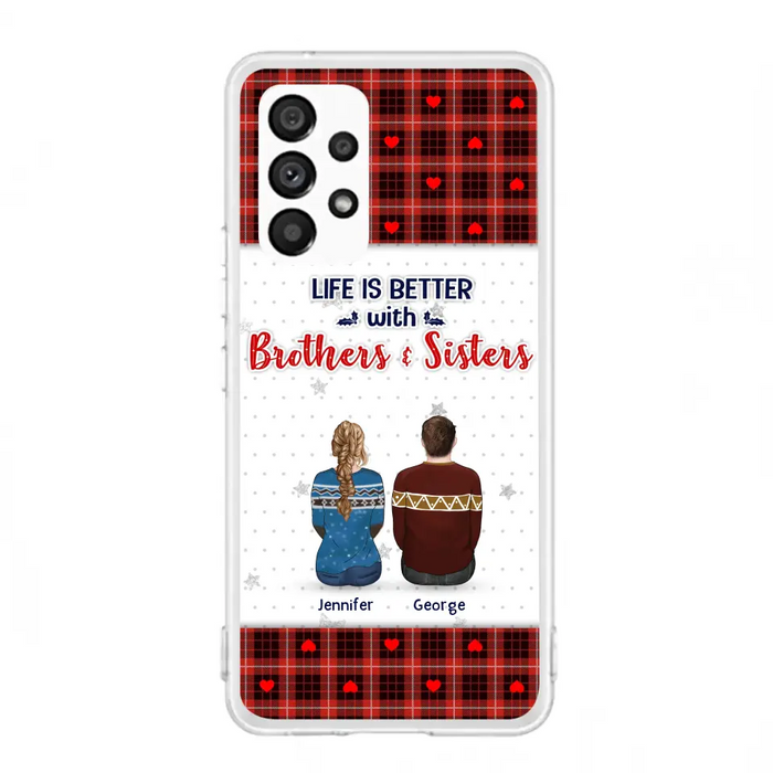 Personalized Brothers Sisters Phone Case - Up to 10 People - Christmas Gift Idea For Siblings/ Family - Life Is Better With Brothers & Sisters - Case For iPhone And Samsung