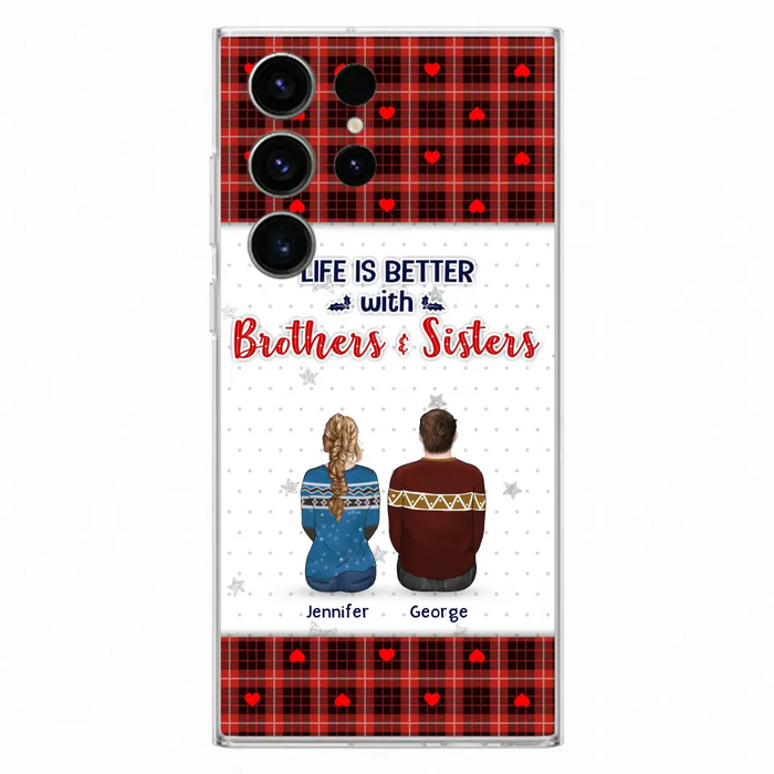 Personalized Brothers Sisters Phone Case - Up to 10 People - Christmas Gift Idea For Siblings/ Family - Life Is Better With Brothers & Sisters - Case For iPhone And Samsung