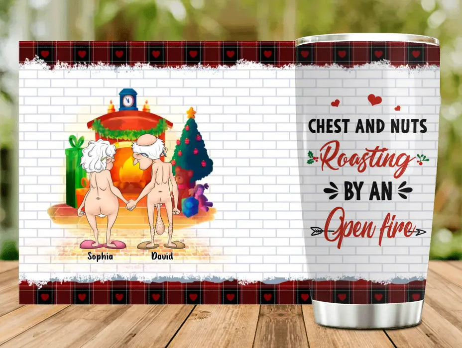 Personalized Funny Old Couple Tumbler - Christmas Gift Idea For Couple - Chest And Nuts Roasting By An Open Fire