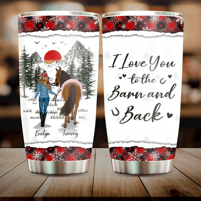 Personalized Horse Girl Tumbler - Up to 6 Horses - Christmas Gift Idea for Horse Lovers - I Love You To The Barn And Back
