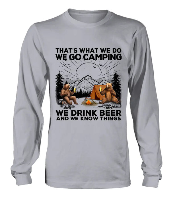 Personalized Camping Friends Shirt/Hoodie - Up to 6 Bears - Gift Idea for Camping Lovers/Friends - That's What We Do We Go Camping We Drink Beer And We Know Things