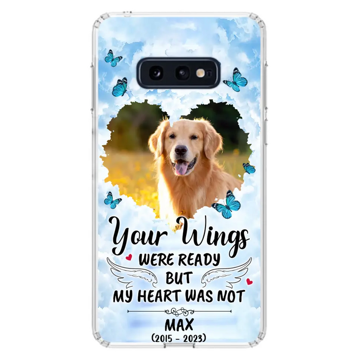 Personalized Memorial iPhone/Samsung Case - Upload Photo - Memorial Gift Idea For Family Member/ Pet Lover - Your Wings Were Ready But My Heart Was Not