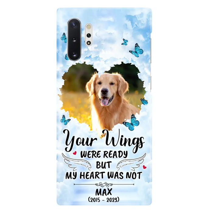 Personalized Memorial iPhone/Samsung Case - Upload Photo - Memorial Gift Idea For Family Member/ Pet Lover - Your Wings Were Ready But My Heart Was Not