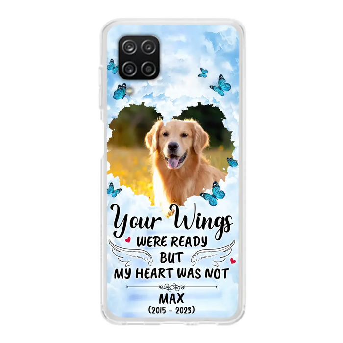 Personalized Memorial iPhone/Samsung Case - Upload Photo - Memorial Gift Idea For Family Member/ Pet Lover - Your Wings Were Ready But My Heart Was Not