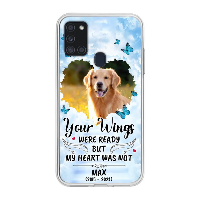 Personalized Memorial iPhone/Samsung Case - Upload Photo - Memorial Gift Idea For Family Member/ Pet Lover - Your Wings Were Ready But My Heart Was Not