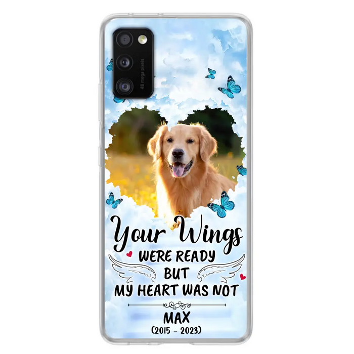Personalized Memorial iPhone/Samsung Case - Upload Photo - Memorial Gift Idea For Family Member/ Pet Lover - Your Wings Were Ready But My Heart Was Not