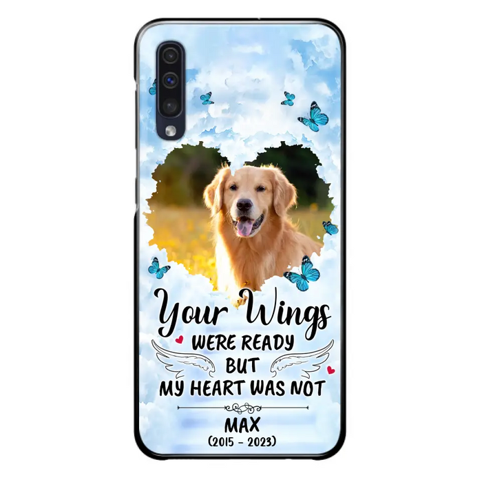 Personalized Memorial iPhone/Samsung Case - Upload Photo - Memorial Gift Idea For Family Member/ Pet Lover - Your Wings Were Ready But My Heart Was Not