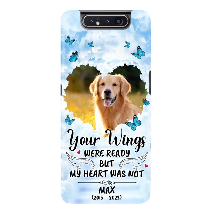 Personalized Memorial iPhone/Samsung Case - Upload Photo - Memorial Gift Idea For Family Member/ Pet Lover - Your Wings Were Ready But My Heart Was Not