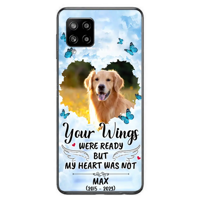 Personalized Memorial iPhone/Samsung Case - Upload Photo - Memorial Gift Idea For Family Member/ Pet Lover - Your Wings Were Ready But My Heart Was Not