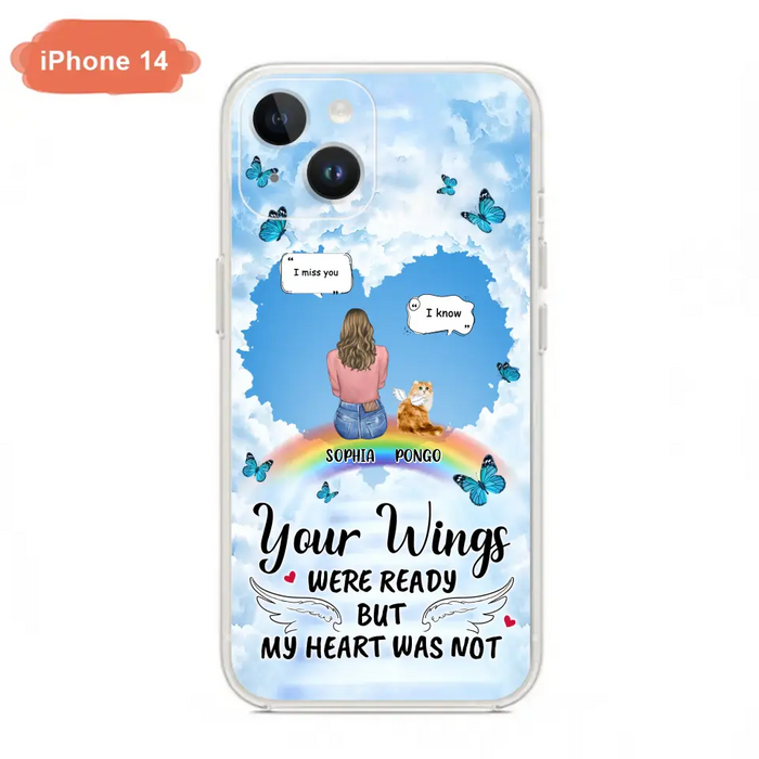 Personalized Memorial Pet Phone Case - Gift Idea For Dog/Cat/Rabbits Owners - Up to 3 Pets - Your Wings Were Ready But My Heart Was Not - Case For iPhone/Samsung