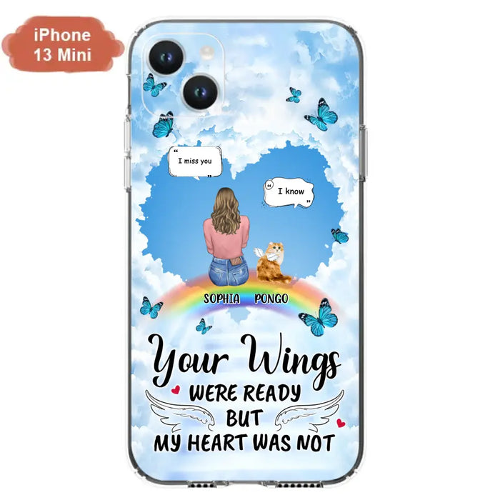 Personalized Memorial Pet Phone Case - Gift Idea For Dog/Cat/Rabbits Owners - Up to 3 Pets - Your Wings Were Ready But My Heart Was Not - Case For iPhone/Samsung