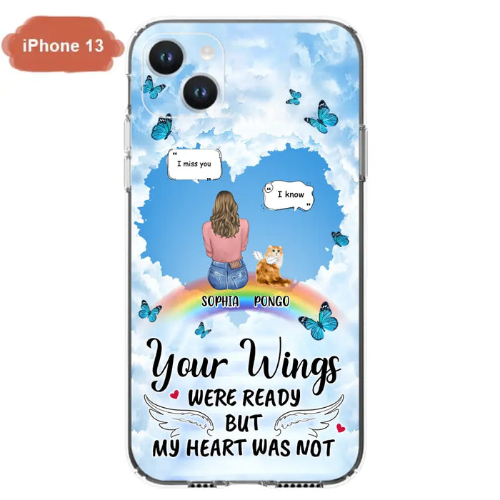 Personalized Memorial Pet Phone Case - Gift Idea For Dog/Cat/Rabbits Owners - Up to 3 Pets - Your Wings Were Ready But My Heart Was Not - Case For iPhone/Samsung