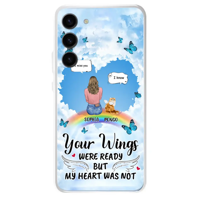 Personalized Memorial Pet Phone Case - Gift Idea For Dog/Cat/Rabbits Owners - Up to 3 Pets - Your Wings Were Ready But My Heart Was Not - Case For iPhone/Samsung